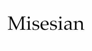 How to Pronounce Misesian