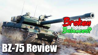 BZ-75 Review: Broken Or Balanced?: World of Tanks Console