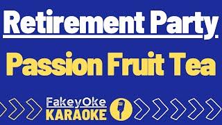 Retirement Party - Passion Fruit Tea [Karaoke]