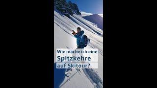 Skitour: Die Spitzkehre