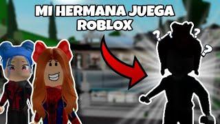 MI HERMANA JUEGA POR PRIMERA VEZ ROBLOX  ¡No te lo pierdas!