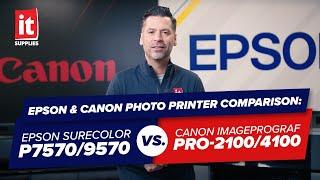 Epson & Canon Photo Printer Comparison: SureColor P7570 | 9570 vs. imagePROGRAF PRO-2100 | 4100