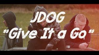 @NSMediaUK || Jdog "Give It a Go" - Music Video