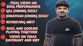 Thug on soul changes | Gill Joining soul? jonathan joining soul? Retrieving 8bit? Views on 7seas,Rnt