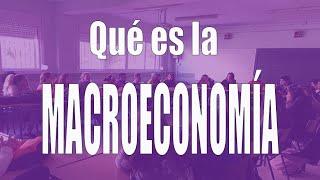 Qué es la macroeconomía