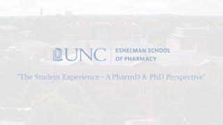 The Student Experience - A PharmD & PhD Perspective