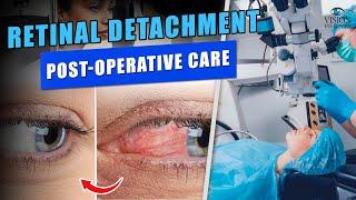 Retinal Detachment Post-Operative Care: What to Expect