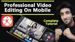 How to edit videos professionally on mobile, KineMaster Complete Video Editing Tutorial