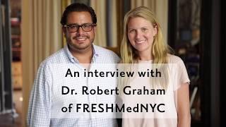 Dr. Robert Graham of FRESH Med on Changing Healthcare to Treat Food as Medicine