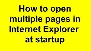 How to open multiple pages in Internet Explorer at startup