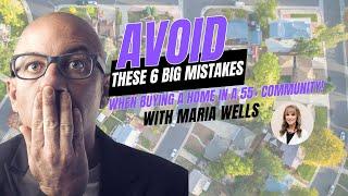 "Avoid These 6 BIG Mistakes When Buying a Home in a 55+ Community!"