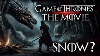 Game of Thrones ''The Movie'' A Jon Snow Story?! EXPLAINED