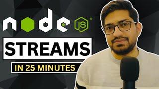 Learn Node.js Streams in 25 minutes | NodeJS Tutorials for Beginners