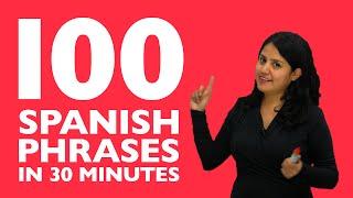 Learn Spanish in 30 minutes: The 100 Spanish phrases you need to know!