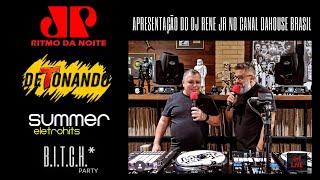 RITMO DA NOITE, DETONANDO, SUMMER ELETRO HITS -  DJ RENE JR "AO VIVO" NO CANAL DAHOUSE BRASIL.