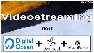 Videostreaming mit Wordpress OwnCast und DigitalOcean ganz einfach