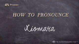 How to Pronounce Xiomara (Real Life Examples!)