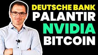 Bitcoin, Deutsche Bank, Palantir und Nvidia im Alpha Check