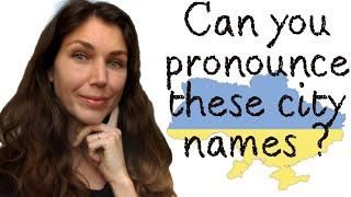 How to pronounce Ukrainian city names