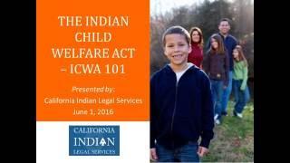 ICWA Webinar #6  ICWA 101 - An Overview