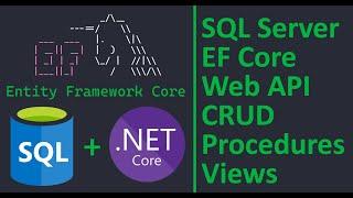 SQL Server + EF Core  + ASP.NET Core Web API + CRUD + Load Related Data + Stored Procedures + Views