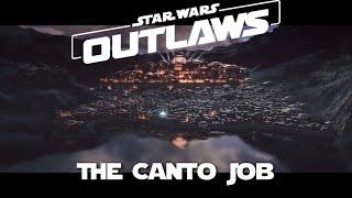 Star Wars Outlaws - The Canto Job