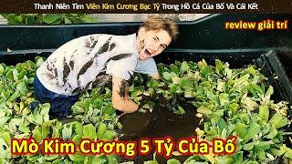 Thanh Niên Tìm Viên Kim Cương Bạc Tỷ Trong Hồ Cá Và Cái Kết || Review Giải Trí Đời Sống