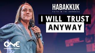 I Will Trust Anyway | A Message From Christine Caine