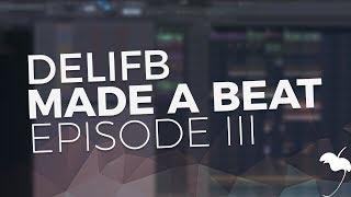 DeliFB Made a Beat - Episode 3 - FL Studio