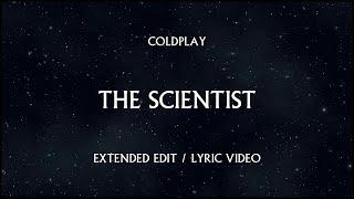 Coldplay - The Scientist (Extended Edit / Lyric Video / Mixed by Lau_)