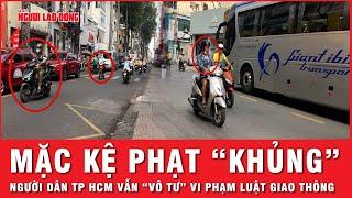 Người dân TP.HCM vẫn vi phạm giao thông như thường | Thời sự