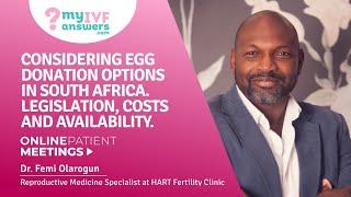 Considering egg donation options in South Africa: IVF law, cost & availability #OnlinePatientMeeting