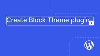 Create Block Theme Plugin