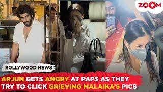 Arjun Kapoor LASHES OUT at paps for aggressively clicking MOURNING Malaika Arora after dad's funeral