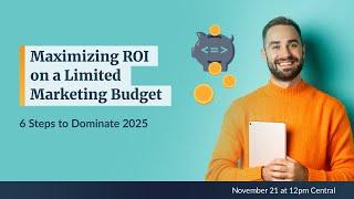 Maximizing ROI on a Limited Marketing Budget