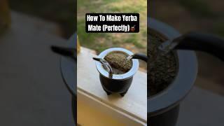 How To Make Yerba Mate (Perfectly)