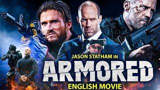 Jason Statham In ARMORED - Superhit Action Thriller Full English Movie |Scott Eastwood & Andy Garcia