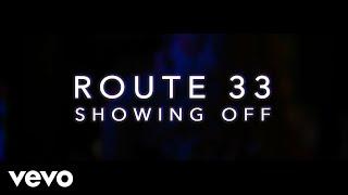 Route 33 - Showing Off