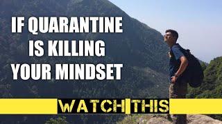 Quarantine Motivation - The Mindset