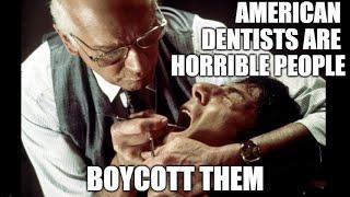 Why American Dentists Should Be Boycotted