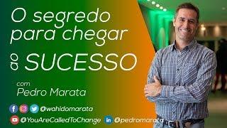 O segredo para chegar ao sucesso, com Pedro Marata - RealidadePositiva.com