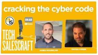 Cracking the Cyber Code | Tech Salescraft with Yochai Corem, CEO of Cyberint
