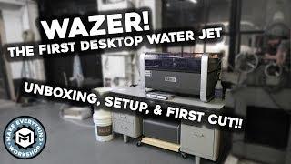 Wazer Desktop Water Jet!! Setup and First Cut! (GAME CHANGER)