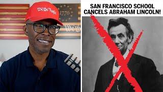 Abraham Lincoln REMOVED From San Francisco High School!