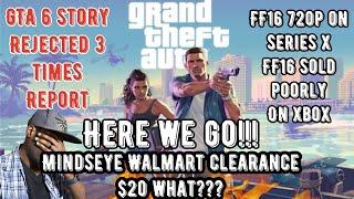 GTA 6 Story Rejected - MindsEye Walmart Clearance - FF16 720P Series X - FF16 Sold Poorly On Xbox