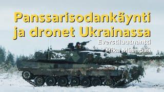 Ukraina: Panssarisodankäynti ja dronet osa 1 - Panssarikoulun johtaja Mika Mäenpää