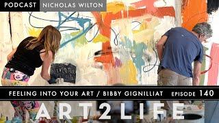 Feeling into Your Art - Bibby Gignilliat - The Art2Life Podcast Episode 140