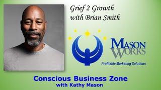 Grief 2 Growth with Brian Smith