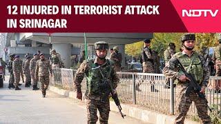 Jammu Kashmir Terror Attack | 12 Injured In Terrorist Attack In Srinagar