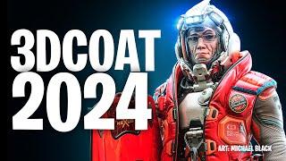 3DCoat 2024 - A Power House For Artist!